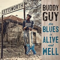 Buddy Guy : The Blues is Alive and Well
